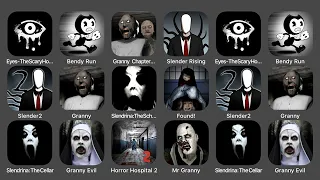 Eyes The Scary Horror Game, Bendy In Nightmare Run, Granny 2, Slender Rising, Slender 2, Granny 1...