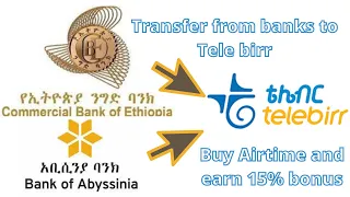 #Telebirr    Transfer from bank accounts and buy airtime with Tele birr (get 15% bonus on airtime)