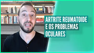 Artrite Reumatoide e os problemas oculares