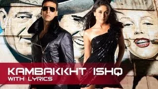 Kambakkht Ishq (Lyrical Song) | Akshay Kumar & Kareena Kapoor