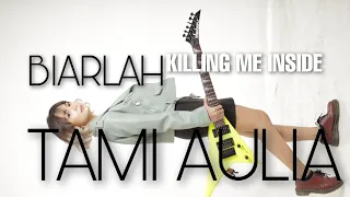 BIARLAH KILLING ME INSIDE [ LIRIK ]  TAMI AULIA COVER