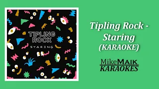 Tipling Rock - Staring ( Karaoke / Instrumental )