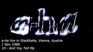 10   And You Tell Me - a-ha - Live in Stadthalle, Wien, Austria 1986