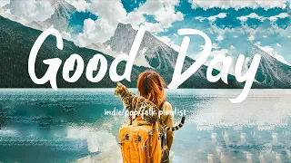 Good Day/Music list to start the day full of positive energy/Indie/Pop/Folk/Acoustic Playlist🍂