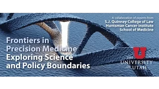 Frontiers in Precision Medicine – Exploring Science and Policy Boundaries - Day 2