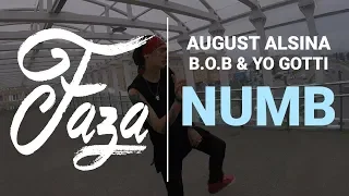 FAZA DANCER | August Alsina - Numb (feat. B.o.B & Yo Gotti)