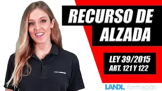 Recurso de Alzada. Ley 39/2015. LPAC (Art. 121 y 122)