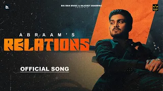 RELATIONS (Lyrical Video) - ABRAAM | BIG MAN MUSIC | PUNJABI SONG 2023