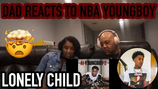 DAD REACTS TO NBA YoungBoy - “Lonely Child” (Official Audio) REACTION