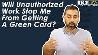 Will Unauthorized Work Affect Me Getting Green Card
