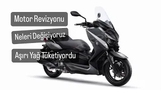 Yamaha Versiyon 2 , Xmax 250 nin Motorunu Revizyon Yaptık.