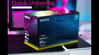Nikkor Z 85mm 1.8 S Unboxing