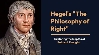 Georg Wilhelm Friedrich Hegel's The Philosophy of Right