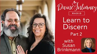 Learn to Discern with Susan Brinkmann Part 2 of 2 | Divine Intimacy Radio