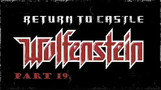 Return to Castle Wolfenstein walkthrough part 19. (Super Soldier{Boss2})