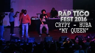 RAP TICO FEST 2016 - Crypy y Huba Watson - My Queen En vivo (RUFF & TUFF TV)