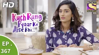 Kuch Rang Pyar Ke Aise Bhi - कुछ रंग प्यार के ऐसे भी - Ep 367 - 26th July, 2017