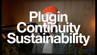 I want to talk about plugin continuity (and say thank you!)