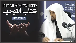 Kitaab at-Tawheed || كتاب التوحيد || Lesson 6 || Shaykh Saeed Hassan