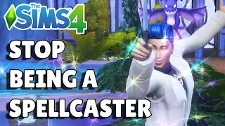 How To Stop Being A Spellcaster | The Sims 4 Guide