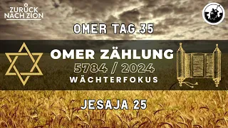 PODCAST# WÄCHTERFOKUS ISRAEL - Omer Tag 35 - Jesaja 25