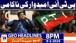 Geo News Headlines 8 PM - 𝐅𝐚𝐢𝐥𝐮𝐫𝐞 𝐨𝐟 𝐏𝐓𝐈 𝐜𝐚𝐧𝐝𝐢𝐝𝐚𝐭𝐞𝐬 | 9 February 2024