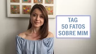 TAG 50 fatos sobre mim