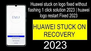 Huawei stuck on logo fixed without flashing 1 click solution 2023 | huawei logo restart Fixed 2023