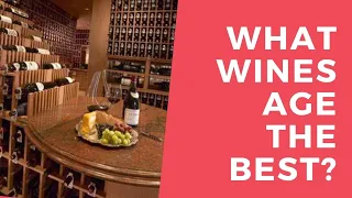 Which Wines Age the Best?