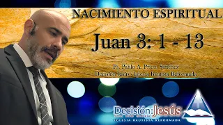 Nacimiento Espiritual - Juan 3: 1 - 13