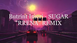 Butrint Imeri - Sugar "Rrena" (HAM REMIX)