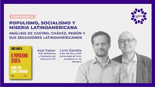 Axel Kaiser y Loris Zanatta | Populismo, socialismo y miseria latinoamericana