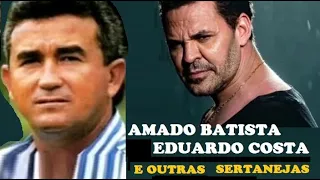 AMADO BATISTA, EDUARDO COSTA SUCESSOS E SAUDADES PRÁ LEMBRAR AS MELHORES PT01 GRANDES SUCESSOS