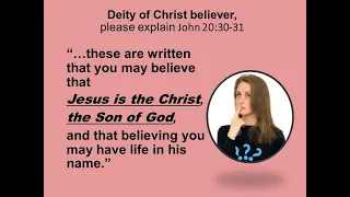 Deity of Christ believer, please explain John 20:30-31