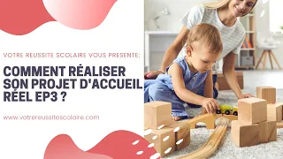 Comment réaliser son projet d'accueil réel EP3 ?