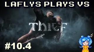 [FR] Laflys vs Thief - #10.4 - Chapitre 5 : Aux côtés des créatures ! - Let's Play