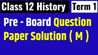 Class 12 History Pre - Board Question Paper Solution 2021 I CBSE term 1 Paper solution I Answer Key