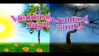 Wedding Tayo, Wedding Hindi (whether you like it or not)