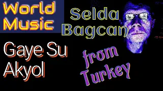 Reaction to Selda Bagcan & Gaye Su Akyol from Turkey