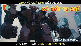 Quay Lại Quá Khứ Chế Tạo Rô Bốt Khổng Lồ Bem Nhau Với Người Ngoài Hành Tinh. Phim Bravestorm 2017.