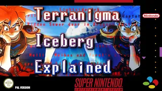 The Terranigma Iceberg Explained