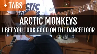 [TABS!] Arctic Monkeys - I Bet You Look Good On the Dancefloor (Bass Cover)
