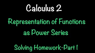 Representation of Functions as Power Series | Solving Homework Exercises (Part 1)