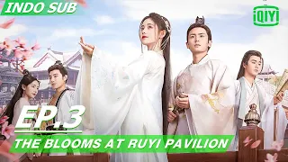 The Blooms At Ruyi Pavilion【INDO SUB】EP3 | iQIYI Indonesia