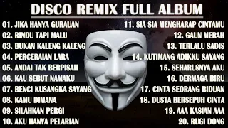 DISCO REMIX FULL ALBUM (Tanpa Iklan)  - JIKA HANYA GURAUAN TAK MUNGKIN KU BERTAHAN