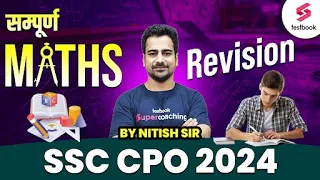 SSC CPO 2024 | Complete Maths Revision | By Nitish Sir