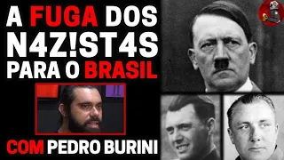 A FUGA DOS N4Z!ST4S PARA O BRASIL com Pedro Burini | Planeta Podcast (História) Ep.229