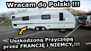 Transportuję Przyczepę do Polski !!! - MANDAT we Francji za Prędkość !!! *Ile dni Jechałem? #918