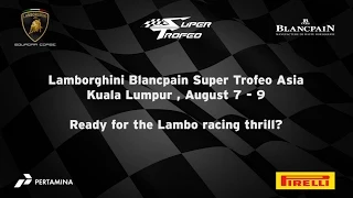 Lamborghini Super Trofeo Asia 2015, Kuala Lumpur - Video Teaser