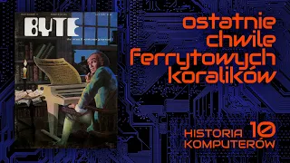 Ostatnie chwile ferrytowych koralików [HISTORIA KOMPUTERÓW 10]